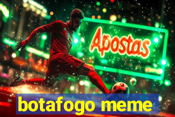 botafogo meme